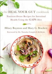 Heal Your Gut Cookbook: Nutrient-Dense Recipes for Intestinal Health Using the GAPS Diet cena un informācija | Pavārgrāmatas | 220.lv