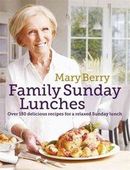 Mary Berry's Family Sunday Lunches цена и информация | Книги рецептов | 220.lv