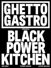 Ghetto Gastro Presents Black Power Kitchen цена и информация | Книги рецептов | 220.lv