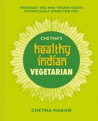 Chetna's Healthy Indian: Vegetarian цена и информация | Книги рецептов | 220.lv