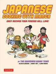 Japanese Cooking with Manga: The Gourmand Gohan Cookbook, 59 Easy Recipes Your Friends will Love! cena un informācija | Pavārgrāmatas | 220.lv