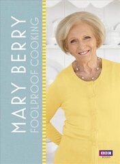 Mary Berry: Foolproof Cooking Media tie-in cena un informācija | Pavārgrāmatas | 220.lv