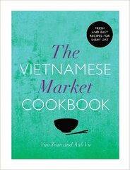 Vietnamese Market Cookbook цена и информация | Книги рецептов | 220.lv