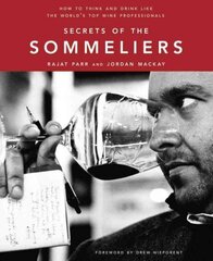 Secrets of the Sommeliers: How to Think and Drink Like the World's Top Wine Professionals цена и информация | Книги рецептов | 220.lv