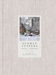 Sunday Suppers: Recipes plus Gatherings: A Cookbook cena un informācija | Pavārgrāmatas | 220.lv