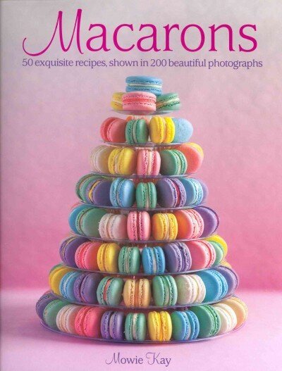 Macarons: 50 Exquisite Recipes, Shown in 200 Beautiful Photographs cena un informācija | Pavārgrāmatas | 220.lv