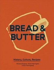 Bread & Butter: History, Culture, Recipes цена и информация | Книги рецептов | 220.lv