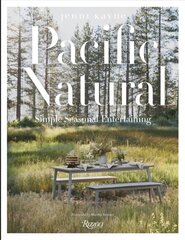 Pacific Natural: Simple Seasonal Entertaining cena un informācija | Pavārgrāmatas | 220.lv