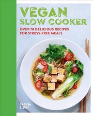 Vegan Slow Cooker: Over 70 delicious recipes for stress-free meals cena un informācija | Pavārgrāmatas | 220.lv
