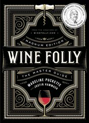 Wine Folly: Magnum Edition: The Master Guide цена и информация | Книги рецептов | 220.lv