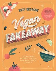 Vegan Fakeaway: Plant-based Takeaway Classics for the Ultimate Night in цена и информация | Книги рецептов | 220.lv