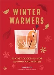 Winter Warmers: 60 Cosy Cocktails for Autumn and Winter cena un informācija | Pavārgrāmatas | 220.lv