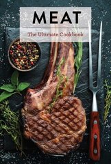 Meat: The Ultimate Cookbook cena un informācija | Pavārgrāmatas | 220.lv