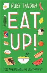 Eat Up: Food, Appetite and Eating What You Want Main цена и информация | Книги рецептов | 220.lv