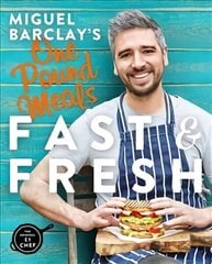 Miguel Barclay's FAST & FRESH One Pound Meals: Delicious Food For Less цена и информация | Книги рецептов | 220.lv