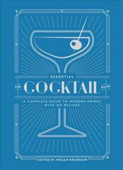 Essential Cocktail Book: A Complete Guide to Modern Drinks with 150 Recipes cena un informācija | Pavārgrāmatas | 220.lv