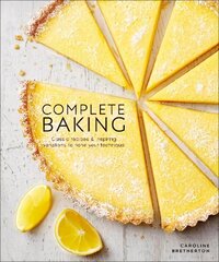 Complete Baking: Classic Recipes and Inspiring Variations to Hone Your Technique цена и информация | Книги рецептов | 220.lv