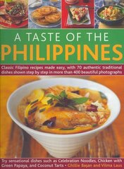 Taste of the Phillipines: Classic Filipino Recipes Made Easy with 70 Authentic Traditional Dishes Shown Step-by-step in 400 Beautiful Photographs цена и информация | Книги рецептов | 220.lv