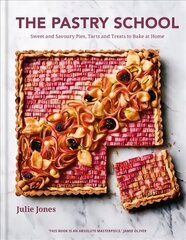 Pastry School: Sweet and Savoury Pies, Tarts and Treats to Bake at Home цена и информация | Книги рецептов | 220.lv