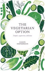 Vegetarian Option: Simple, Vegetarian, Delicious Reissue cena un informācija | Pavārgrāmatas | 220.lv