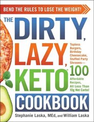 DIRTY, LAZY, KETO Cookbook: Bend the Rules to Lose the Weight! cena un informācija | Pavārgrāmatas | 220.lv