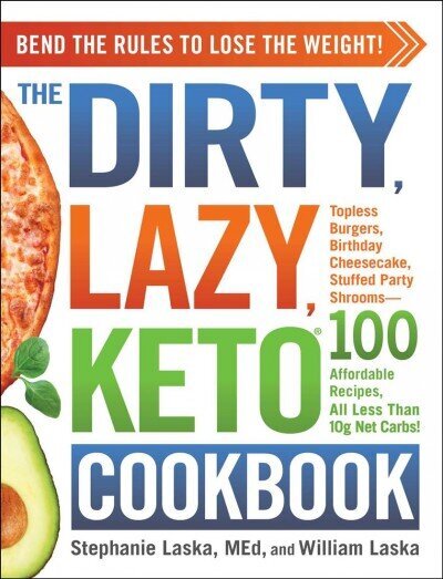 DIRTY, LAZY, KETO Cookbook: Bend the Rules to Lose the Weight! цена и информация | Pavārgrāmatas | 220.lv