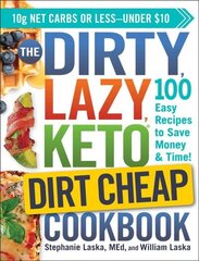 DIRTY, LAZY, KETO Dirt Cheap Cookbook: 100 Easy Recipes to Save Money & Time! цена и информация | Книги рецептов | 220.lv