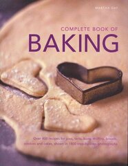 Complete Book of Baking: Over 400 Recipes for Pies, Tarts, Buns, Muffins, Cookies and Cakes, Shown in 1800 Step-by-step Photographs цена и информация | Книги рецептов | 220.lv