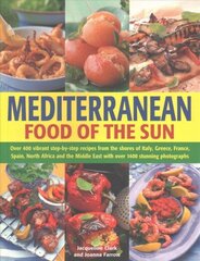 Mediterranean Cooking: A Culinary Tour of Sun-drenched Shores with Over 400 Dishes from Southern Europe цена и информация | Книги рецептов | 220.lv