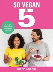 So Vegan in 5: Over 100 super simple and delicious 5-ingredient recipes. Recommended by Veganuary цена и информация | Книги рецептов | 220.lv