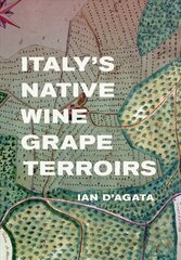 Italy's Native Wine Grape Terroirs цена и информация | Книги рецептов | 220.lv