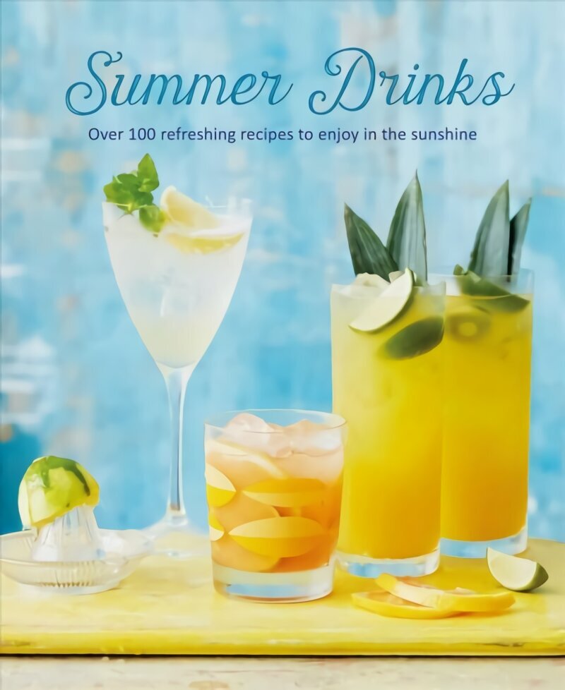 Summer Drinks: Over 100 Refreshing Recipes to Enjoy in the Sunshine цена и информация | Pavārgrāmatas | 220.lv