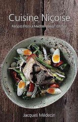 Cuisine Nicoise: Recipes from a Mediterranean Kitchen цена и информация | Книги рецептов | 220.lv