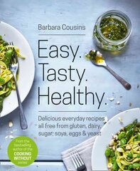 Easy Tasty Healthy: All Recipes Free from Gluten, Dairy, Sugar, Soya, Eggs and Yeast цена и информация | Книги рецептов | 220.lv
