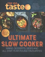 Ultimate Slow Cooker: 100 top-rated recipes for your slow cooker from Australia's #1 food site цена и информация | Книги рецептов | 220.lv