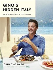 Gino's Hidden Italy: How to cook like a true Italian cena un informācija | Pavārgrāmatas | 220.lv