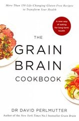 Grain Brain Cookbook: More Than 150 Life-Changing Gluten-Free Recipes to Transform Your Health cena un informācija | Pavārgrāmatas | 220.lv