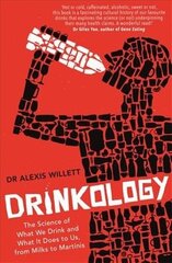 Drinkology: The Science of What We Drink and What It Does to Us, from Milks to Martinis cena un informācija | Pavārgrāmatas | 220.lv