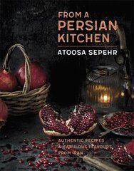 From a Persian Kitchen: Authentic recipes and fabulous flavours from Iran цена и информация | Книги рецептов | 220.lv