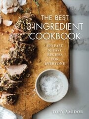 Best 3-Ingredient Cookbook: 100 Fast and Easy Recipes for Everyone cena un informācija | Pavārgrāmatas | 220.lv