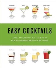 Easy Cocktails: Over 100 Drinks, All Made with Four Ingredients or Less цена и информация | Книги рецептов | 220.lv