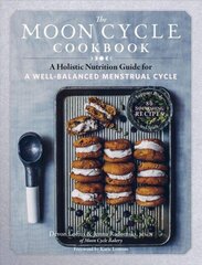 Moon Cycle Cookbook: A Holistic Nutrition Guide for a Well-Balanced Menstrual Cycle: A Holistic Nutrition Guide for a Well-Balanced Menstrual Cycle цена и информация | Книги рецептов | 220.lv