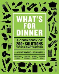 What's for Dinner: Over 200 Seasonal Recipes from Weekend Feasts to Fast Weeknight Meals cena un informācija | Pavārgrāmatas | 220.lv