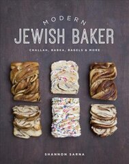 Modern Jewish Baker: Challah, Babka, Bagels & More цена и информация | Книги рецептов | 220.lv