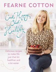 Cook Happy, Cook Healthy цена и информация | Книги рецептов | 220.lv