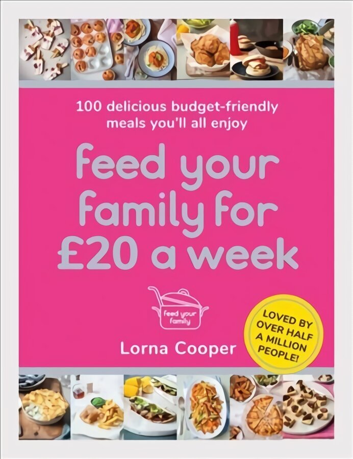 Feed Your Family For GBP20 a Week: 100 Budget-Friendly, Batch-Cooking Recipes You'll All Enjoy Digital original cena un informācija | Pavārgrāmatas | 220.lv