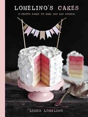 Lomelino's Cakes: 27 Pretty Cakes to Make Any Day Special цена и информация | Книги рецептов | 220.lv