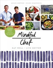 Mindful Chef: 30-minute meals. Gluten free. No refined carbs. 10 ingredients цена и информация | Книги рецептов | 220.lv