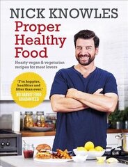 Proper Healthy Food: Hearty vegan and vegetarian recipes for meat lovers cena un informācija | Pavārgrāmatas | 220.lv