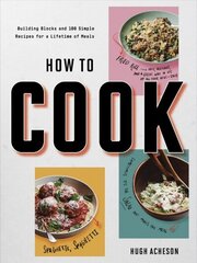 How to Cook Anytime, Forever: Building Blocks and 100 Simple Recipes for a Lifetime of Meals Illustrated edition цена и информация | Книги рецептов | 220.lv
